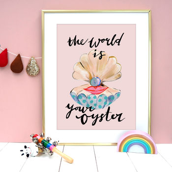 The World Is Your Oyster, Print