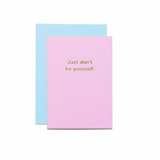 Just Don't Be Yourself, Card