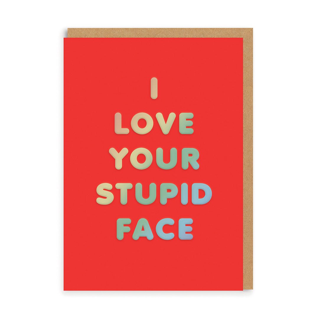 I Love Your Stupid Face, Card