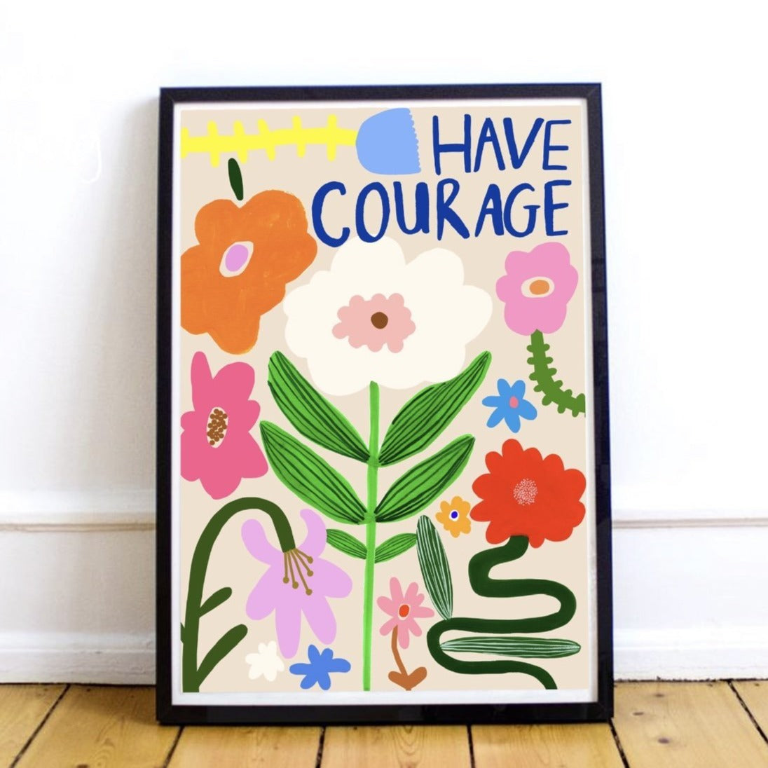 Have Courage, Flower Print