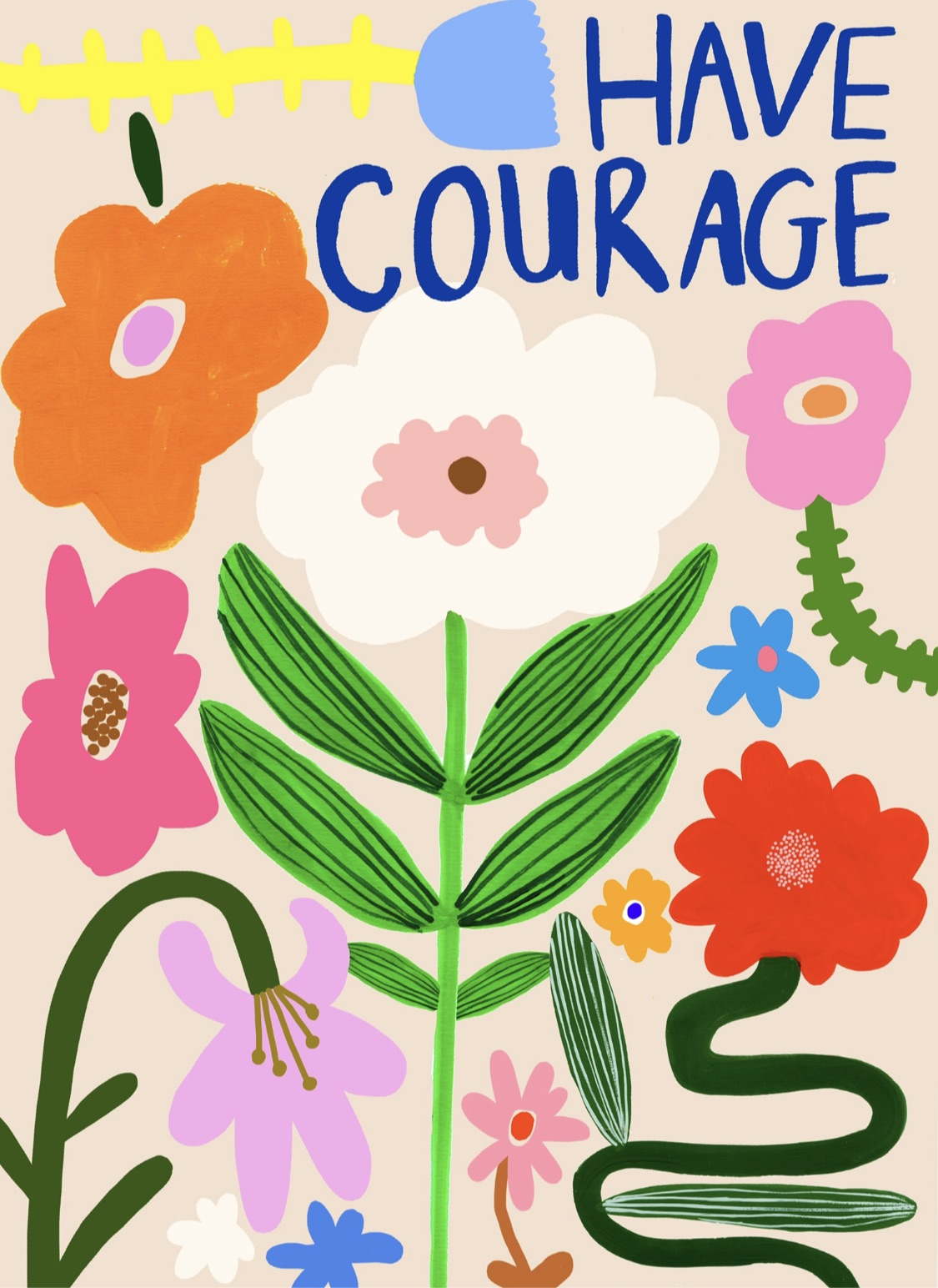 Have Courage, Flower Print